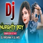 Naughty Boy (Sambalpuri Ut Remix) Dj Akash x Dj Krishna