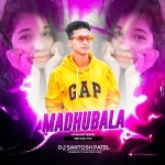 Madhubala (Sbp Dance Mix) Dj Santosh Patel