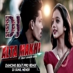Alta Makhi (Sambalpuri Remix) Dj Sunil Meher