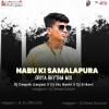 Nabu Ki Sambalpur (Oriya Ut Remix) Dj Deepak Gm Nd Dj Jitu Banki Nd Dj Srikant Remix
