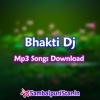 Bhakti Dj Songs