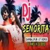 Senorita Ft Human Sagar (Sambalpuri Ut Remix) Dj Akash x Dj Debashish