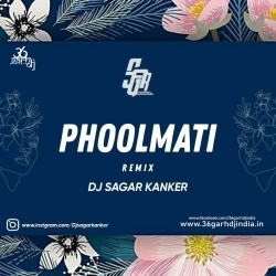 Phoolmati (Remix) Dj Sagar Kanker