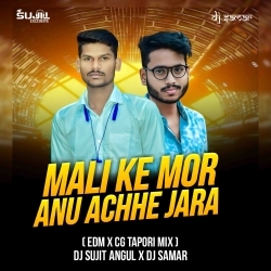 Mali Ke Mor (Edm Cg Tapori Mix) Dj Sujit Angul X Dj Samar