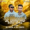 Se Dinu Mun Hunu Hunu (Cg Topari) Dj Rahul X Dj Chintu