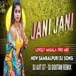 Jani Jani Mari Dela (Lovely Masala Pro Mix) Dj Goutam BGR X Dj Ajit G7