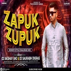 Zapuk Zupuk (Rowdy Style Dialogue Mix) Dj Akshay ANJ x Dj Saurabh Digras