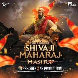 Chhatrapati Shivaji Maharaj (Marathi Mashup) DJ Abhishek x NS Production