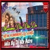 Malama Pita Pita De (New Humming Dj Song Mix) Dj Pratik MX Adra