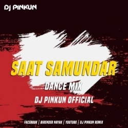 Saat Samundar (Dance Mix) Dj Pinkun Official