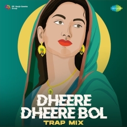 Dheere Dheere Bol Trap Mix