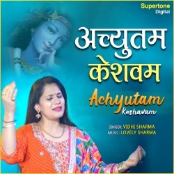 Achyutam Keshavam