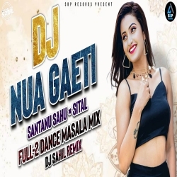 Nua Gaeti (Branded Tapori Dance Mix) Ft. Santanu Sahu x Dj Sahil Remix