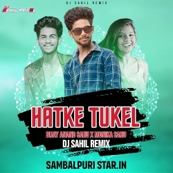 Hatke Tukel (Sambalpuri Tapori Dance Mix) Dj Sahil Remix