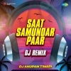 Saat Samundar Paar (Dj Remix) DJ Anupam Tiwari