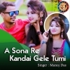 A Sona Re Kandai Gele Tumi