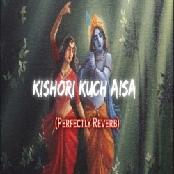 Kishori Kuch Aisa (Slowed Reverb) Radha Bhajan