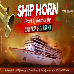 Ship Horn (Remix) Dj Ritesh X Dj Pravin