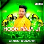 Hook Raja Ji (Remix) DJ Adesh Bhagalpur