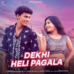 Dekhi Heli Pagala