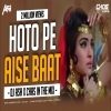 Hoto Mein Aisi Baat (Wild Mix) DJ Ash x Chas In The Mix