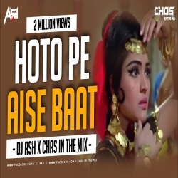 Hoto Mein Aisi Baat (Wild Mix) DJ Ash x Chas In The Mix